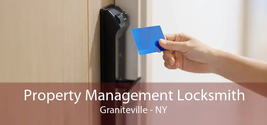 Property Management Locksmith Graniteville - NY