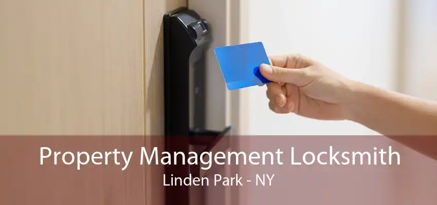 Property Management Locksmith Linden Park - NY