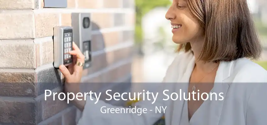 Property Security Solutions Greenridge - NY