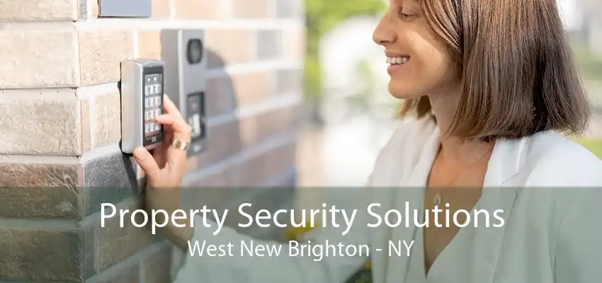 Property Security Solutions West New Brighton - NY