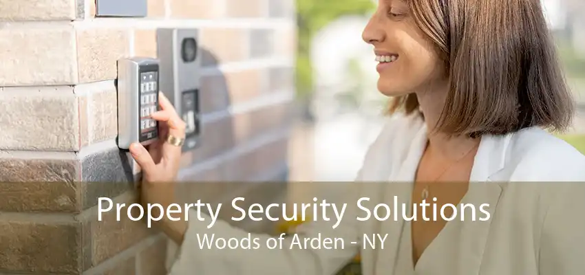 Property Security Solutions Woods of Arden - NY