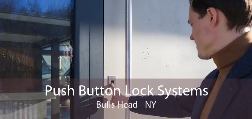 Push Button Lock Systems Bulls Head - NY