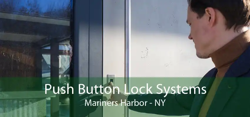 Push Button Lock Systems Mariners Harbor - NY