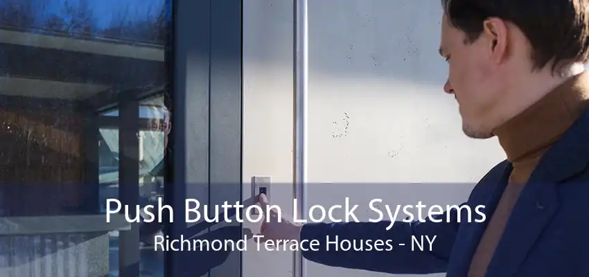 Push Button Lock Systems Richmond Terrace Houses - NY