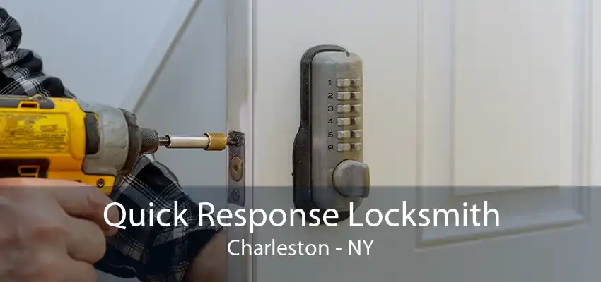 Quick Response Locksmith Charleston - NY