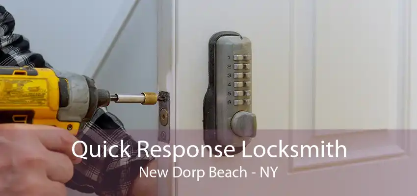 Quick Response Locksmith New Dorp Beach - NY