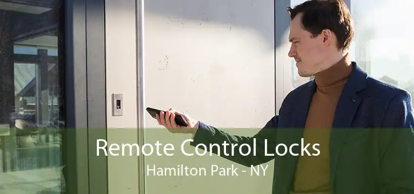 Remote Control Locks Hamilton Park - NY