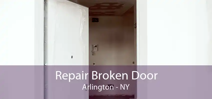 Repair Broken Door Arlington - NY