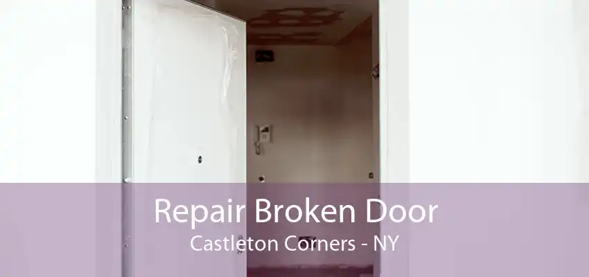 Repair Broken Door Castleton Corners - NY