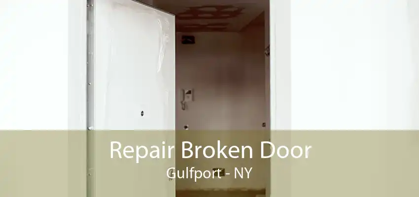 Repair Broken Door Gulfport - NY