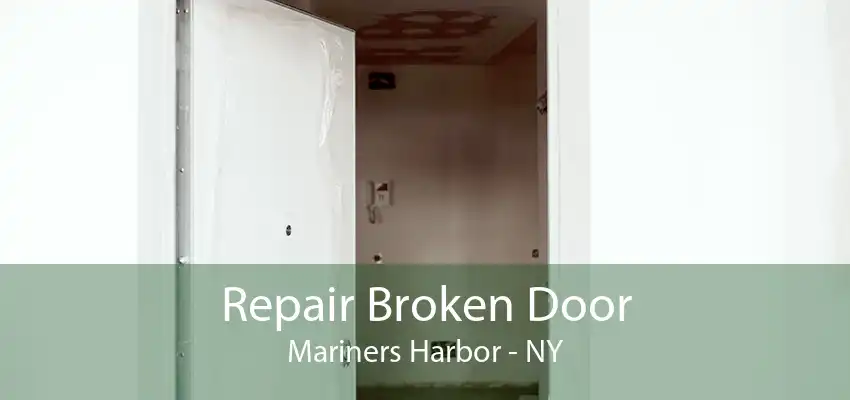 Repair Broken Door Mariners Harbor - NY