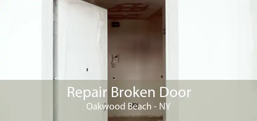 Repair Broken Door Oakwood Beach - NY