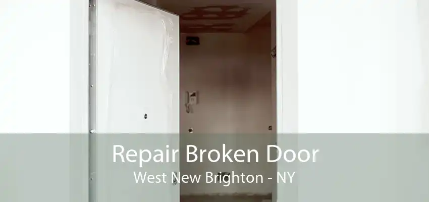 Repair Broken Door West New Brighton - NY