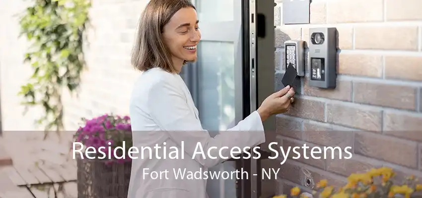 Residential Access Systems Fort Wadsworth - NY