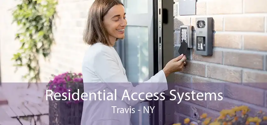 Residential Access Systems Travis - NY