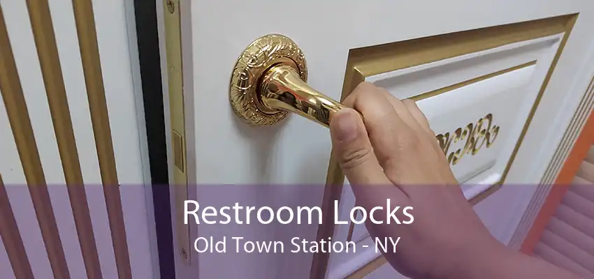 Restroom Locks Old Town Station - NY