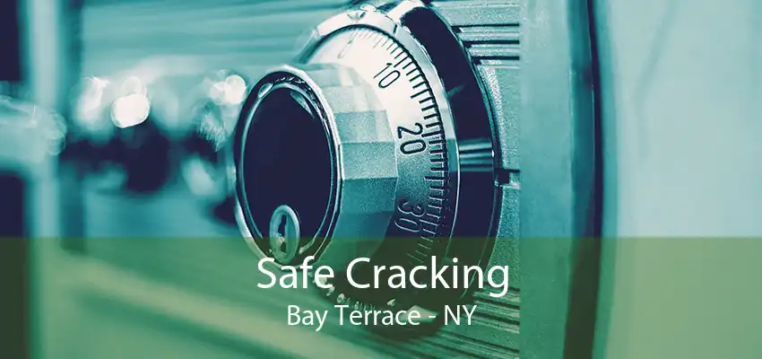 Safe Cracking Bay Terrace - NY