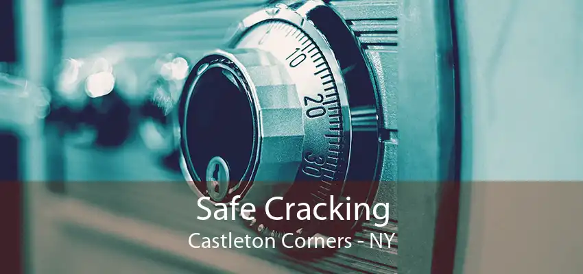 Safe Cracking Castleton Corners - NY