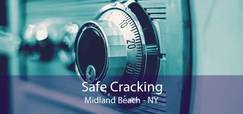 Safe Cracking Midland Beach - NY