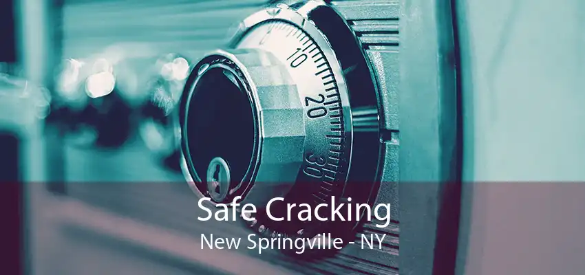 Safe Cracking New Springville - NY