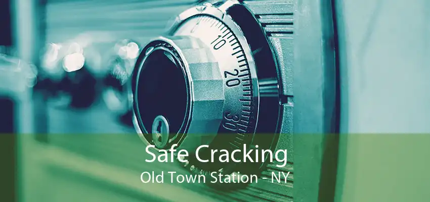 Safe Cracking Old Town Station - NY