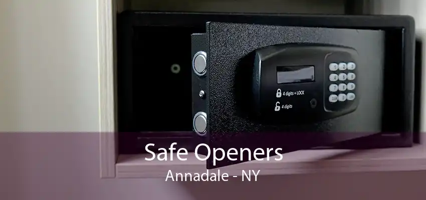 Safe Openers Annadale - NY