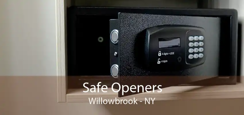 Safe Openers Willowbrook - NY