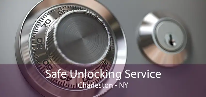 Safe Unlocking Service Charleston - NY