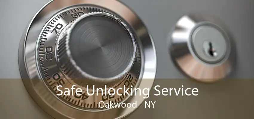 Safe Unlocking Service Oakwood - NY