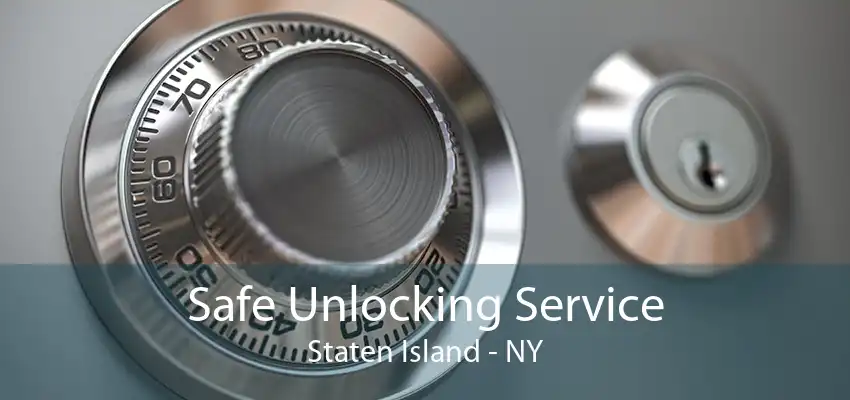 Safe Unlocking Service Staten Island - NY