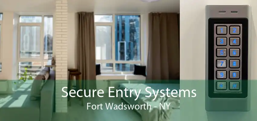 Secure Entry Systems Fort Wadsworth - NY