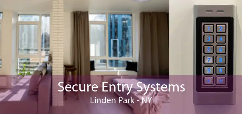 Secure Entry Systems Linden Park - NY