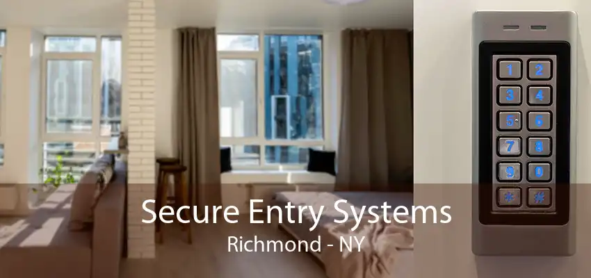 Secure Entry Systems Richmond - NY