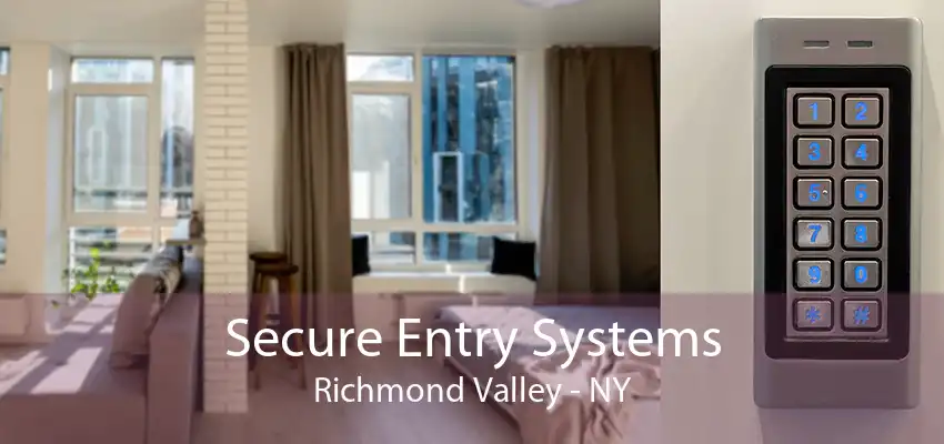 Secure Entry Systems Richmond Valley - NY