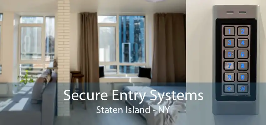 Secure Entry Systems Staten Island - NY