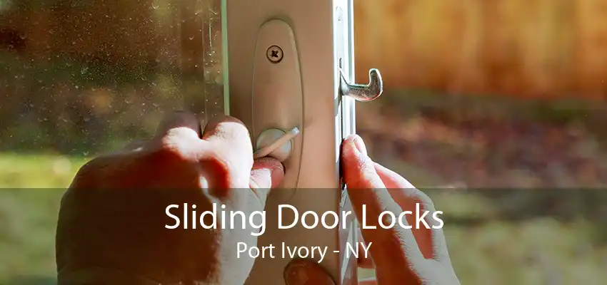 Sliding Door Locks Port Ivory - NY