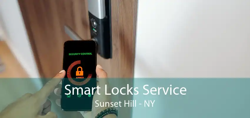 Smart Locks Service Sunset Hill - NY