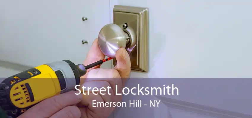 Street Locksmith Emerson Hill - NY