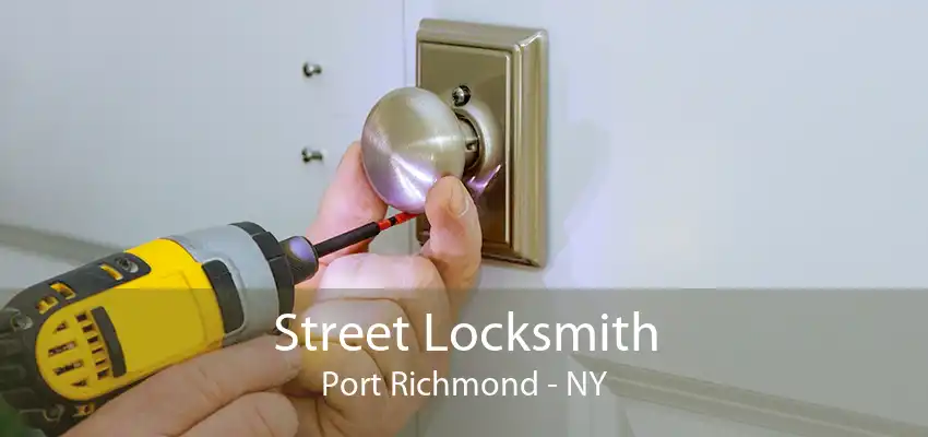 Street Locksmith Port Richmond - NY