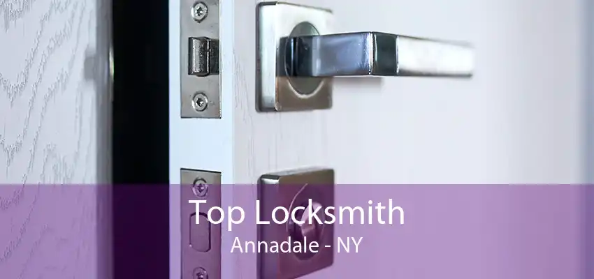 Top Locksmith Annadale - NY