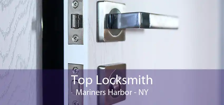 Top Locksmith Mariners Harbor - NY