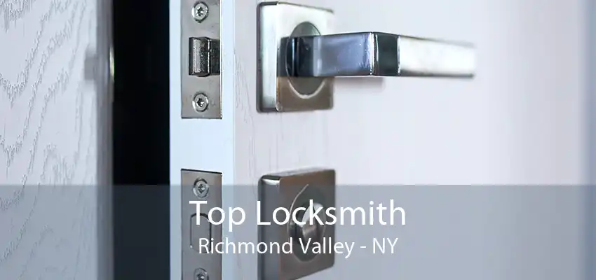 Top Locksmith Richmond Valley - NY