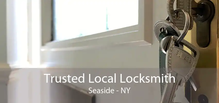 Trusted Local Locksmith Seaside - NY