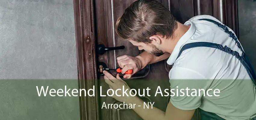 Weekend Lockout Assistance Arrochar - NY