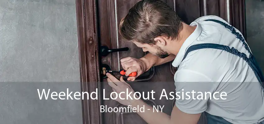 Weekend Lockout Assistance Bloomfield - NY