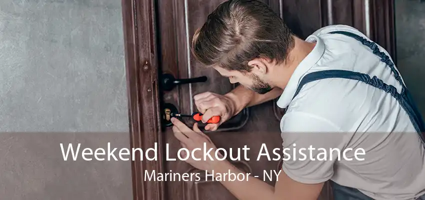 Weekend Lockout Assistance Mariners Harbor - NY