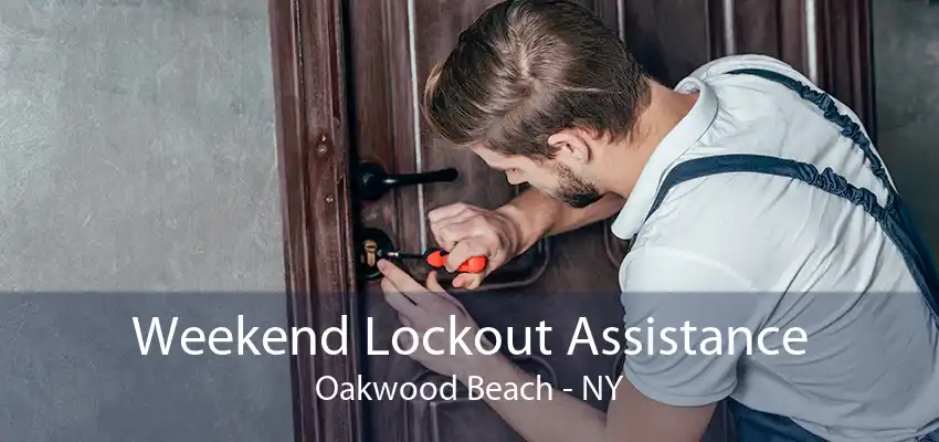 Weekend Lockout Assistance Oakwood Beach - NY