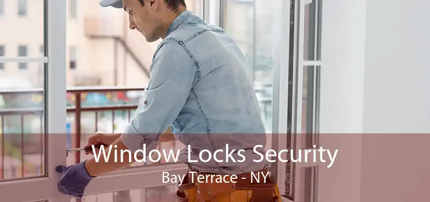 Window Locks Security Bay Terrace - NY