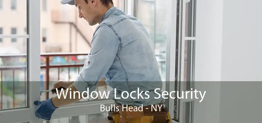 Window Locks Security Bulls Head - NY