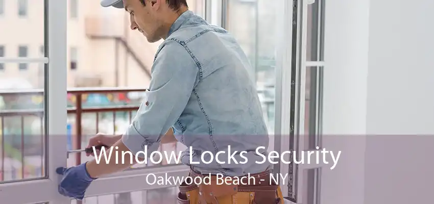 Window Locks Security Oakwood Beach - NY